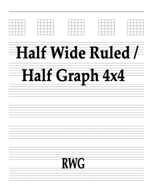 Half Wide Ruled / Half Graph 4x4 : 50 Pages 8.5" X 11", Paperback / softback Book