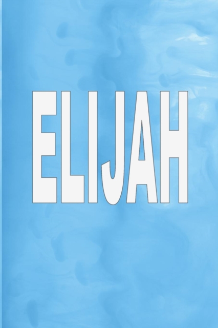 Elijah : 100 Pages 6 X 9 Personalized Name on Journal Notebook, Paperback / softback Book