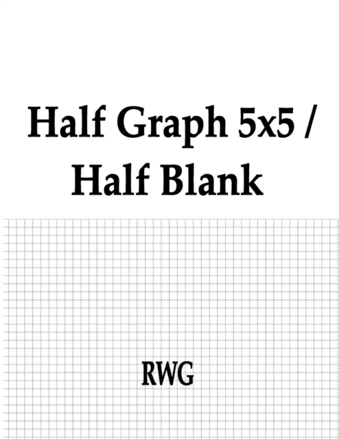 Half Graph 5x5 / Half Blank : 50 Pages 8.5 X 11, Paperback / softback Book