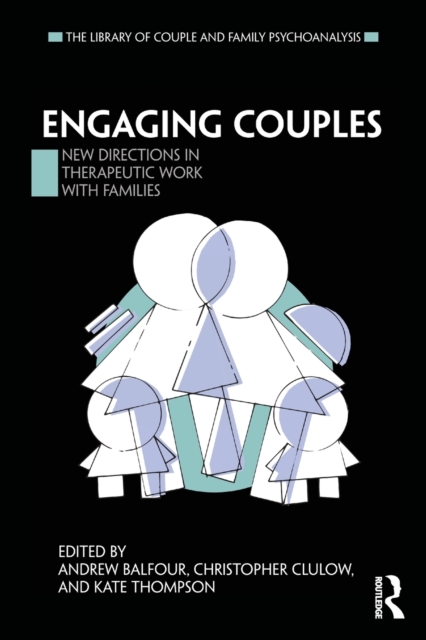 Engaging Couples : New Directions in Therapeutic Work with Families, Paperback / softback Book