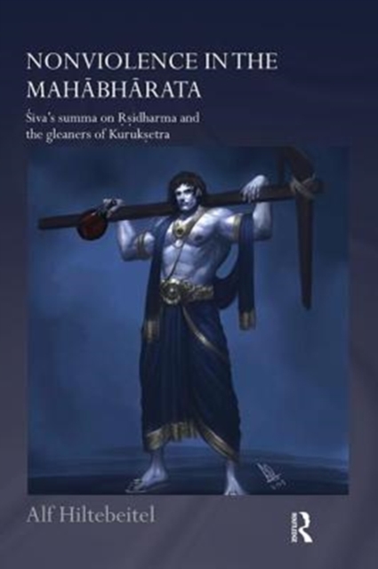 Nonviolence in the Mahabharata : Siva’s Summa on Rishidharma and the Gleaners of Kurukshetra, Paperback / softback Book