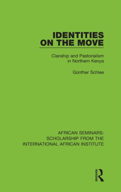Identities on the Move : Clanship and Pastorialism in Northern Kenya, Hardback Book