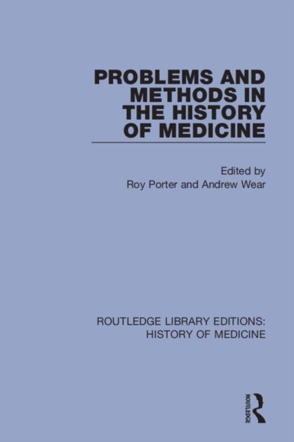 Problems and Methods in the History of Medicine, Hardback Book