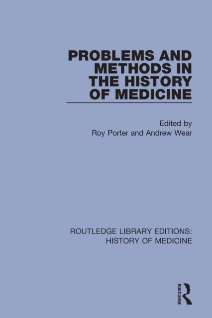 Problems and Methods in the History of Medicine, Paperback / softback Book
