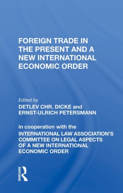 Foreign Trade in the Present and a New International Economic Order, Hardback Book