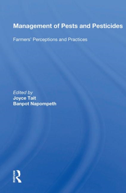Management Of Pests And Pesticides : Farmers' Perceptions And Practices, Hardback Book