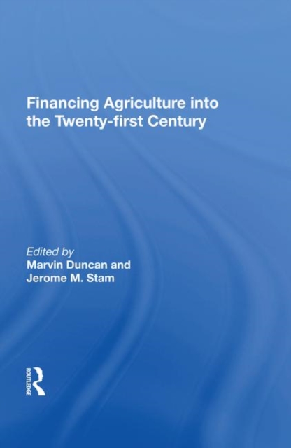 Financing Agriculture Into The Twenty-first Century, Hardback Book