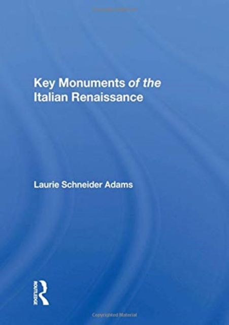 Key Monuments Of The Italian Renaissance, Hardback Book