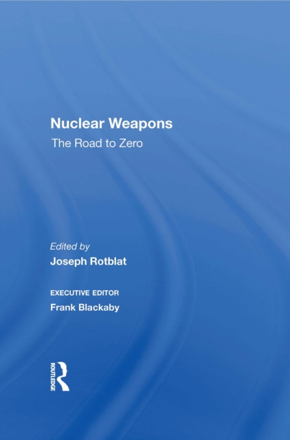 Nuclear Weapons : The Road To Zero, Hardback Book
