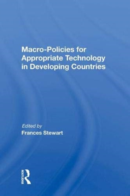 Macro Policies For Appropriate Technology In Developing Countries, Hardback Book