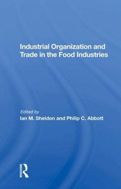 Industrial Organization and Trade in the Food Industries, Hardback Book
