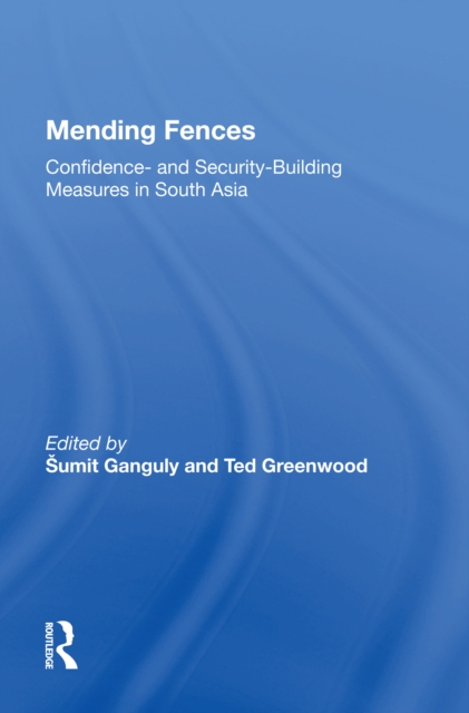 Mending Fences : Confidence- And Security-Building Measures in South Asia, Hardback Book