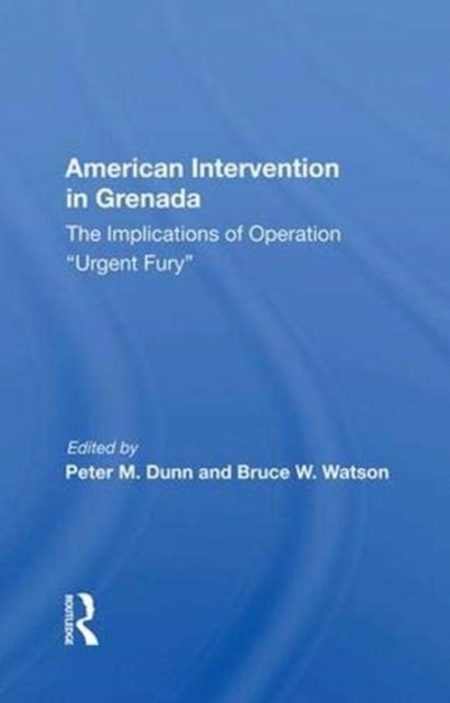 American Intervention In Grenada : The Implications Of Operation ""Urgent Fury"", Hardback Book