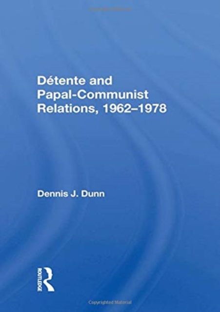 Detente And Papal-communist Relations, 1962-1978, Hardback Book