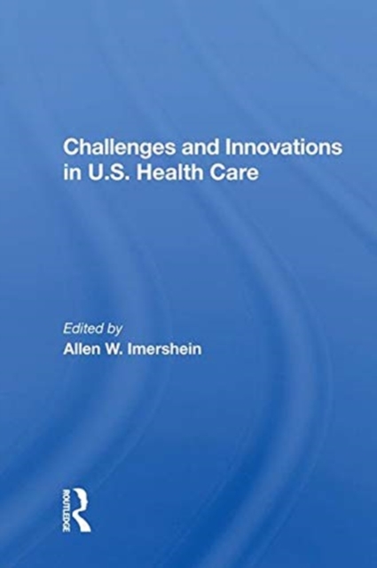 Challenges and Innovations in U.S. Health Care, Hardback Book