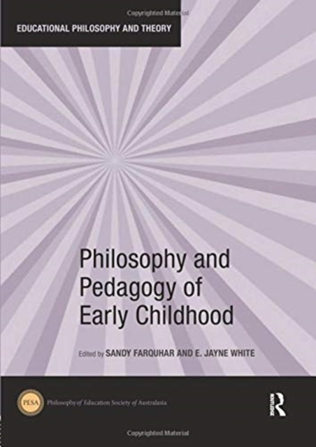 Philosophy and Pedagogy of Early Childhood, Paperback / softback Book