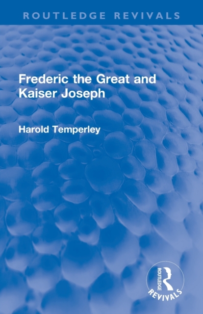 Frederic the Great and Kaiser Joseph, Paperback / softback Book