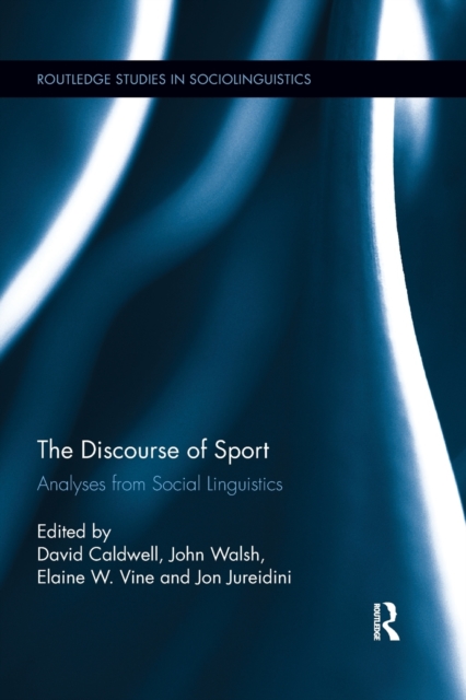 The Discourse of Sport : Analyses from Social Linguistics, Paperback / softback Book