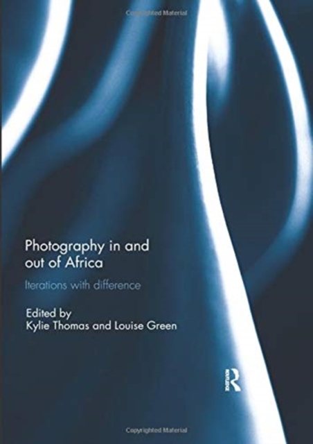 Photography in and out of Africa : Iterations with Difference, Paperback / softback Book