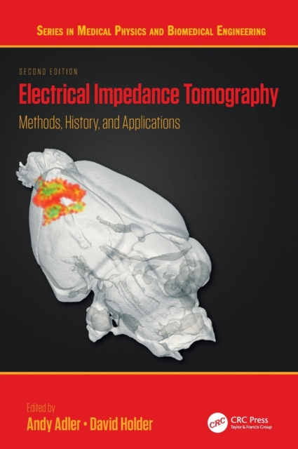 Electrical Impedance Tomography : Methods, History and Applications, Hardback Book