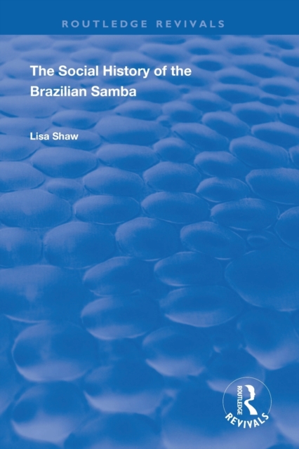 The Social History of the Brazilian Samba, Paperback / softback Book