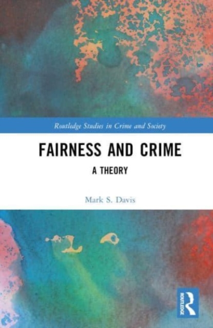 Fairness and Crime : A Theory, Hardback Book