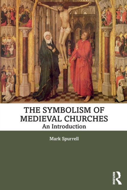 The Symbolism of Medieval Churches : An Introduction, Paperback / softback Book