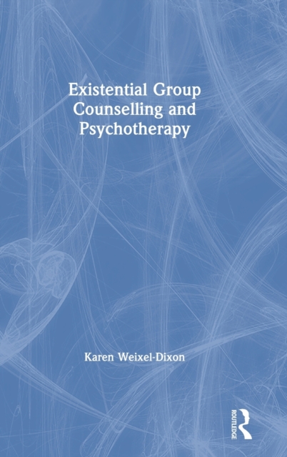 Existential Group Counselling and Psychotherapy, Hardback Book