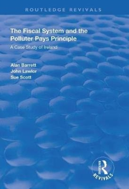 The Fiscal System and the Polluter Pays Principle : A Case Study of Ireland, Paperback / softback Book