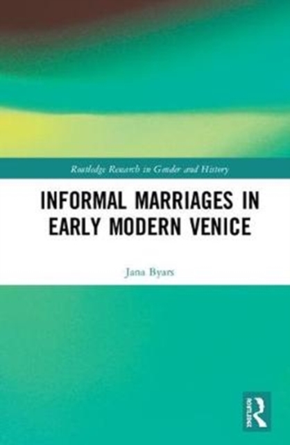 Informal Marriages in Early Modern Venice, Hardback Book
