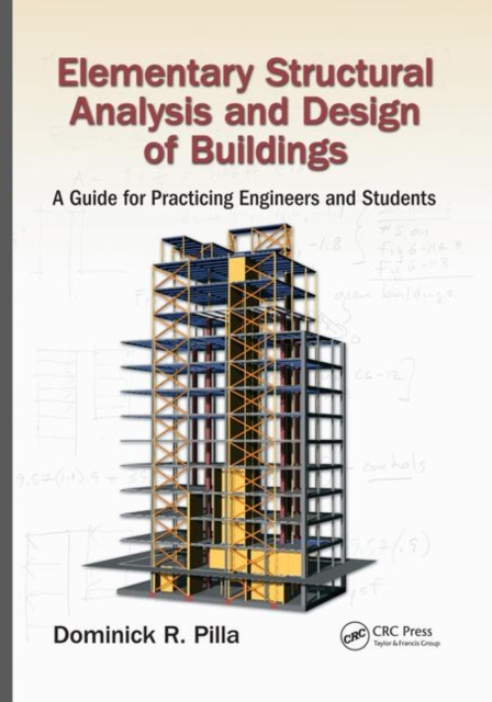 Elementary Structural Analysis and Design of Buildings : A Guide for Practicing Engineers and Students, Paperback / softback Book