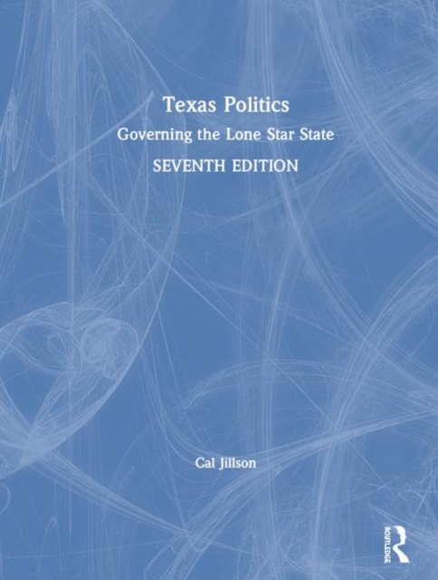 Texas Politics : Governing the Lone Star State, Hardback Book