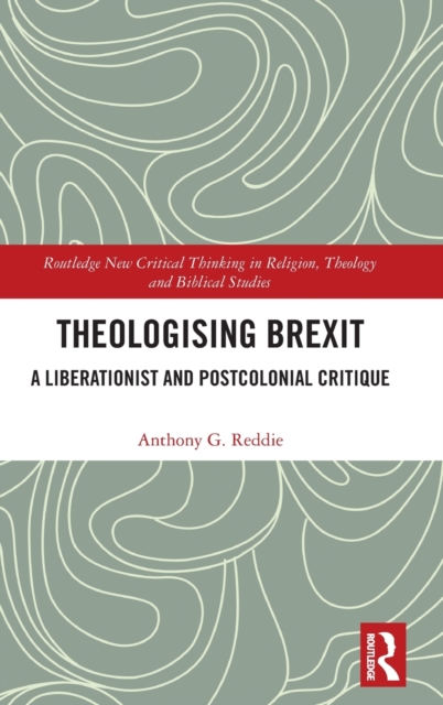 Theologising Brexit : A Liberationist and Postcolonial Critique, Hardback Book