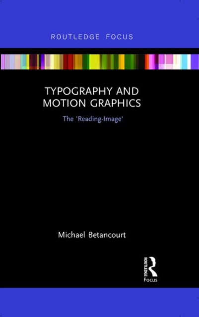 Typography and Motion Graphics: The 'Reading-Image', Hardback Book