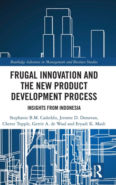 Frugal Innovation and the New Product Development Process : Insights from Indonesia, Hardback Book