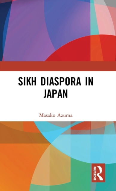 Sikh Diaspora in Japan, Hardback Book
