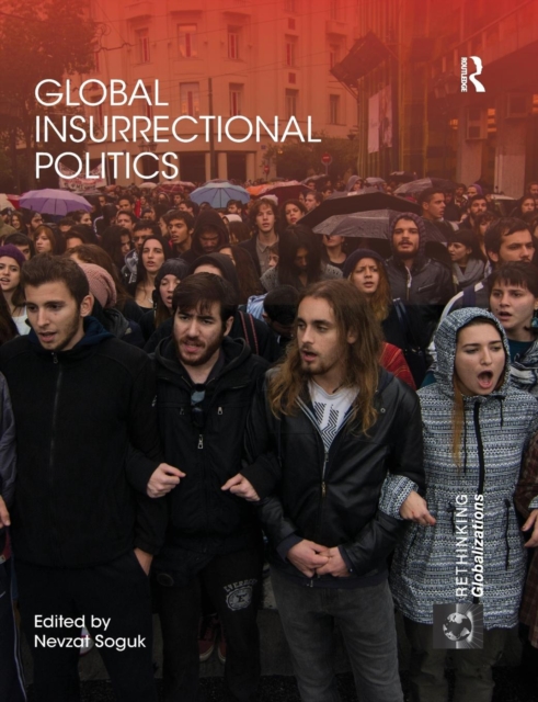 Global Insurrectional Politics, Paperback / softback Book