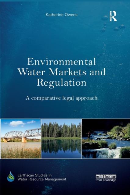 Environmental Water Markets and Regulation : A comparative legal approach, Paperback / softback Book