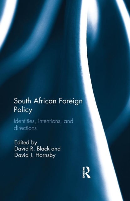 South African Foreign Policy : Identities, Intentions, and Directions, Paperback / softback Book