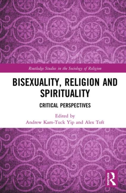 Bisexuality, Religion and Spirituality : Critical Perspectives, Hardback Book