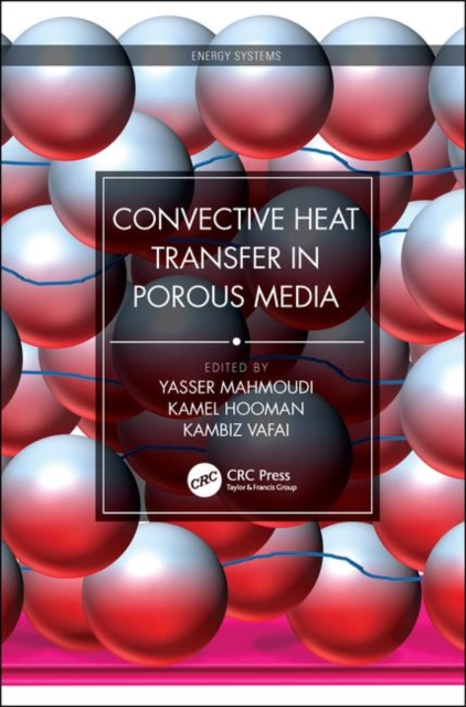 Convective Heat Transfer in Porous Media, Hardback Book