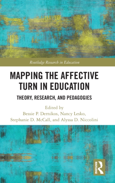 Mapping the Affective Turn in Education : Theory, Research, and Pedagogy, Hardback Book