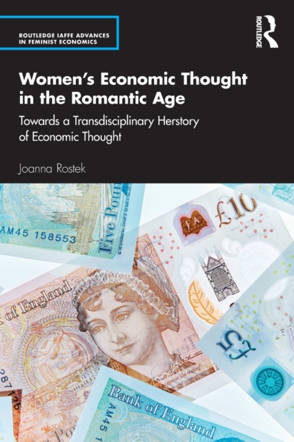 Women’s Economic Thought in the Romantic Age : Towards a Transdisciplinary Herstory of Economic Thought, Paperback / softback Book