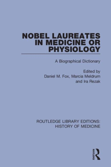 Nobel Laureates in Medicine or Physiology : A Biographical Dictionary, Hardback Book
