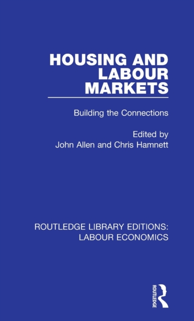 Housing and Labour Markets : Building the Connections, Hardback Book