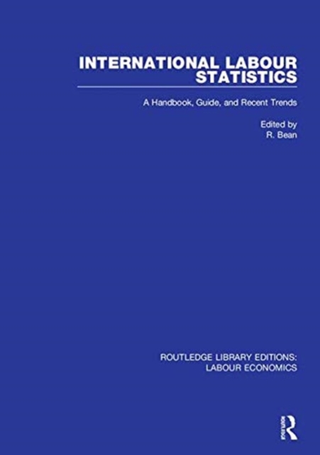 International Labour Statistics : A Handbook, Guide, and Recent Trends, Hardback Book