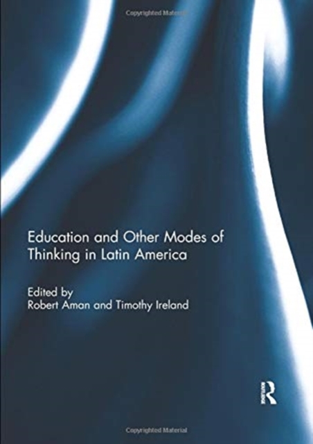 Education and other modes of thinking in Latin America, Paperback / softback Book
