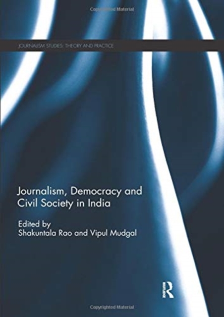 Journalism, Democracy and Civil Society in India, Paperback / softback Book