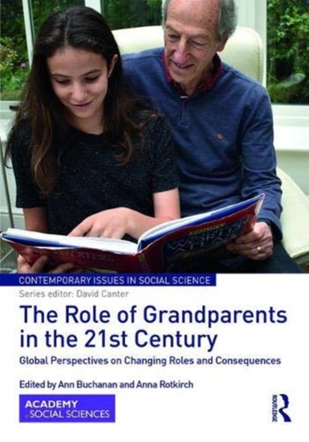 The Role of Grandparents in the 21st Century : Global Perspectives on Changing Roles and Consequences, Hardback Book