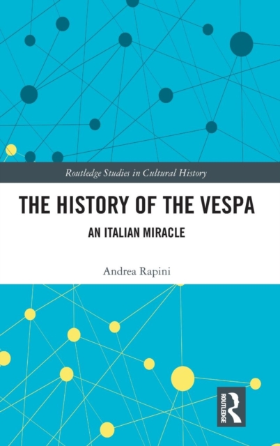 The History of the Vespa : An Italian Miracle, Hardback Book